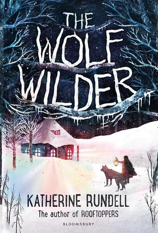 The Wolf Wilder by Katherine Rundell