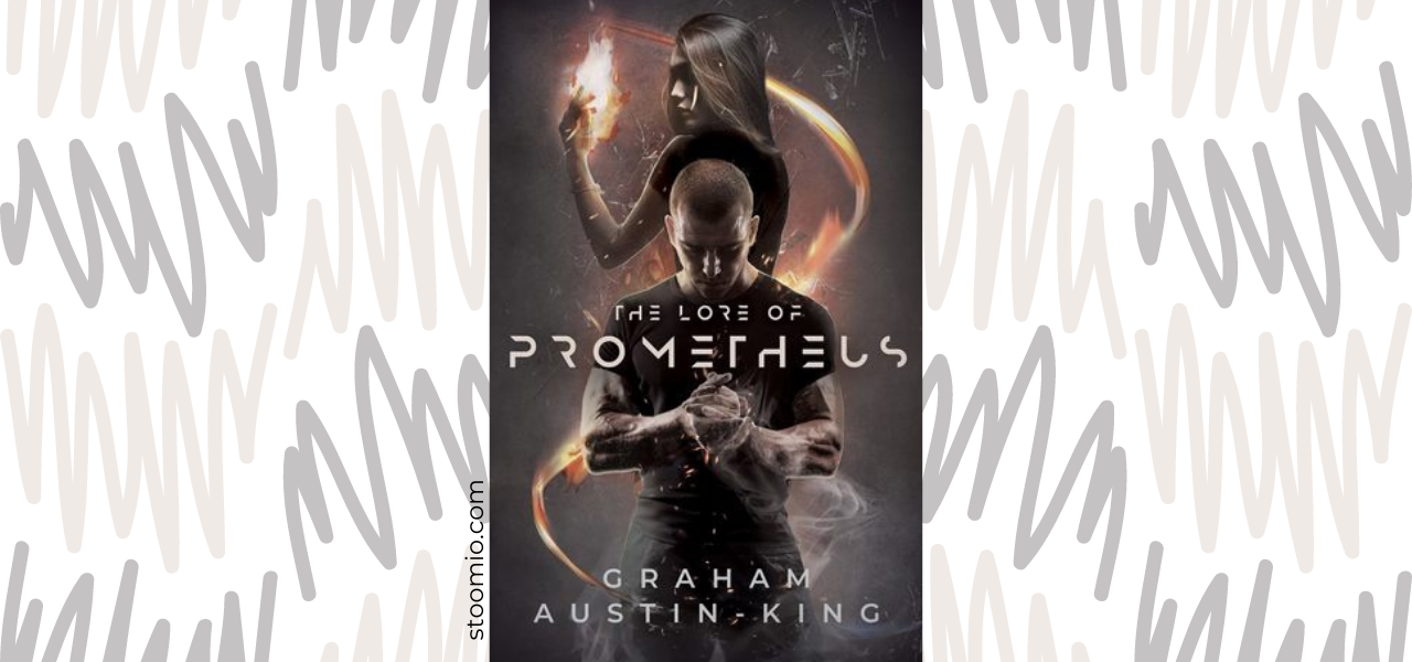 The Lore of Prometheus by Graham Austin-King Stoomio review blog tour